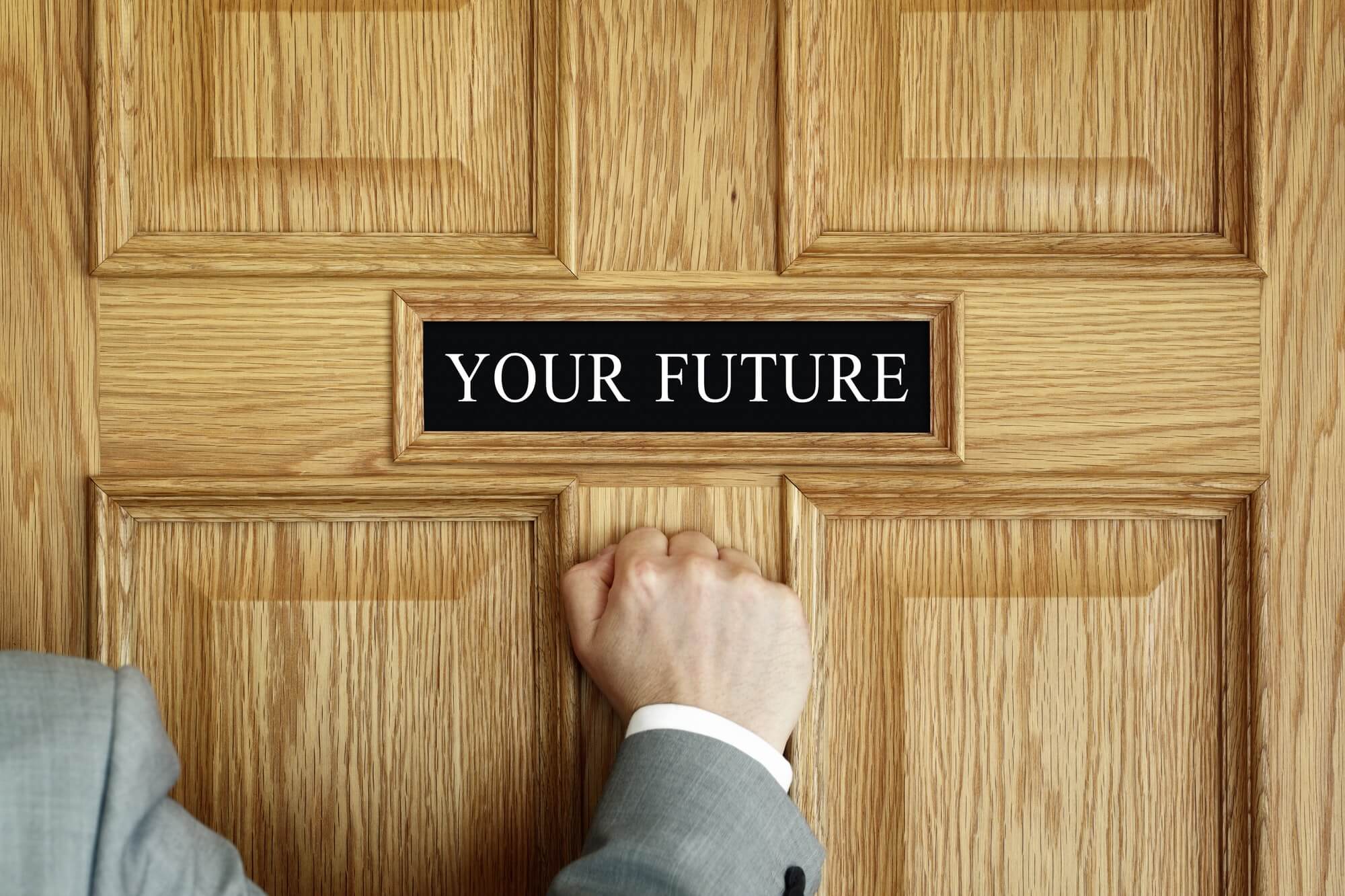 knocking on the door to your future